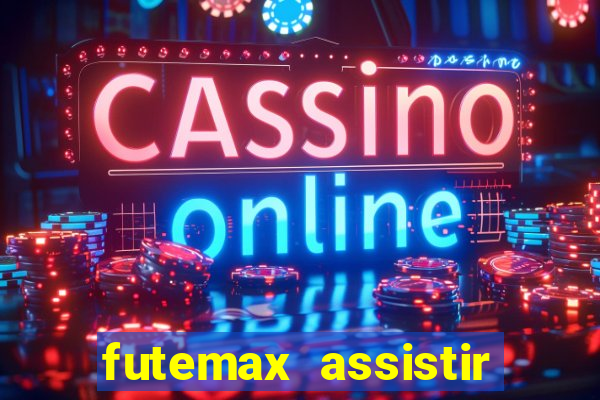 futemax assistir real madrid